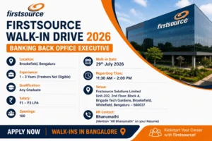 Firstsource Walk-in Drive in Bangalore for Banking Back Office Process | 100 Openings