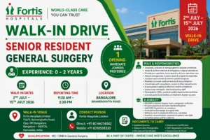 Fortis Walk-in in Bangalore for Senior Resident – General Surgery | 2nd July – 15th July