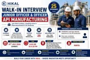Hikal API Manufacturing Walk-in Interview in Bangalore | Junior Officer & Officer Hiring