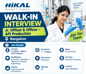Hikal Walk-in Interview in Bangalore for Jr. Officer and Officer