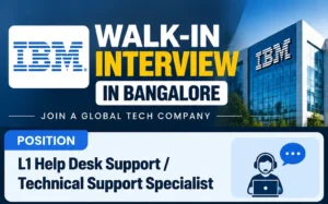 IBM Walk-In Interview in Bangalore | L1 Help Desk Support Jobs