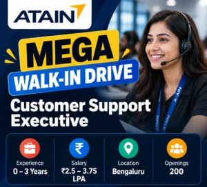 ATAIN Walk-In Interview in Bangalore | Customer Support Executive Jobs