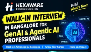Hexaware Technologies Walk-In Interview In Bangalore For GenAI & Agentic AI Professionals
